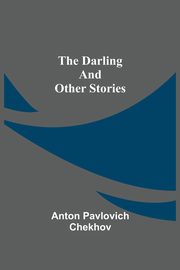 The Darling And Other Stories, Pavlovich Chekhov Anton
