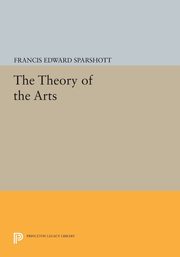 ksiazka tytu: The Theory of the Arts autor: Sparshott Francis Edward