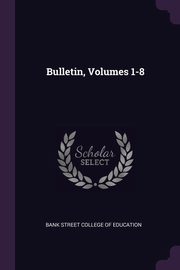 ksiazka tytu: Bulletin, Volumes 1-8 autor: Bank Street College Of Education