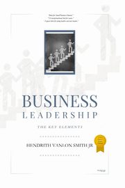 Business Leadership, Hendrith Vanlon Smith Jr