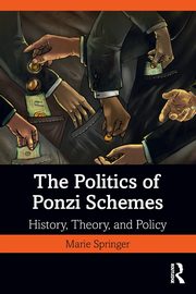 The Politics of Ponzi Schemes, Springer Marie