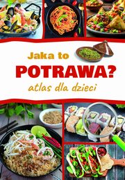 Jaka to potrawa? Atlas dla dzieci, Grski Jarosaw
