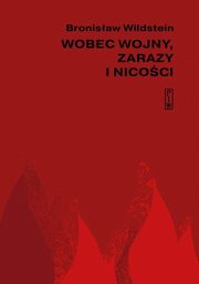 Wobec wojny, zarazy i nicoci, Wildstein Bronisaw