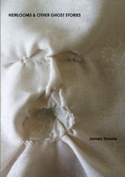 Heirlooms & Other Ghost Stories, Stoorie James