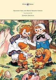 Raggedy Ann and Betsy Bonnet String - Illustrated by Johnny Gruelle, Gruelle Johnny