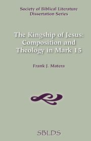 The Kingship of Jesus, Matera Frank J.