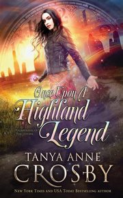 Once Upon a Highland Legend, Crosby Tanya Anne