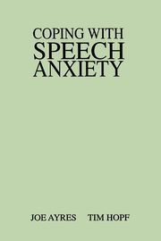 Coping with Speech Anxiety, Ayres Joe