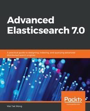Advanced Elasticsearch 7.0, Tak Wong Wai