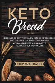 Keto Bread, Baker Stephanie
