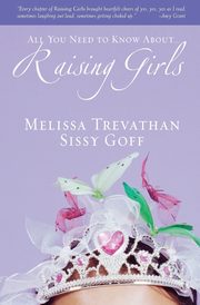 All You Need to Know About... Raising Girls, Trevathan Melissa