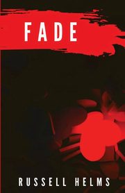 Fade, Helms Russell