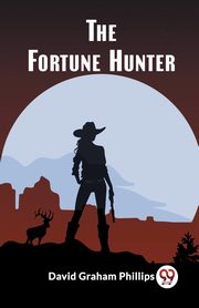 The Fortune Hunter, Phillips David Graham