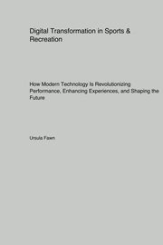 Digital Transformation in Sports & Recreation, Fawn Ursula