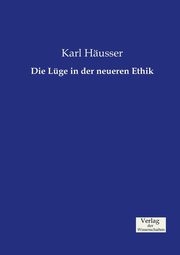 Die Lge in der neueren Ethik, Husser Karl