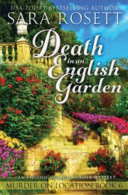 Death in an English Garden, Rosett Sara