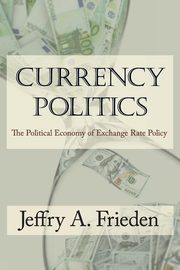 Currency Politics, Frieden Jeffry A.