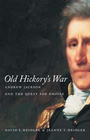 Old Hickory's War, Heidler David