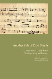 Another Side of Ethel Smyth, Smyth Ethel M.