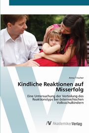 ksiazka tytu: Kindliche Reaktionen auf Misserfolg autor: Titscher Anna