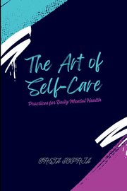 The Art of Self-Care, SOPHIA OHETA