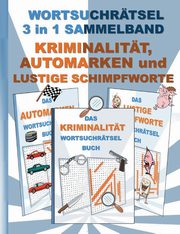 WORTSUCHRTSEL 3 in 1 SAMMELBAND KRIMINALITT, AUTOMARKEN und LUSTIGE SCHIMPFWORTE, Gagg Brian