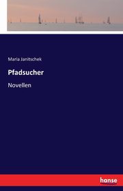 Pfadsucher, Janitschek Maria