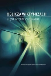 Oblicza wiktymizacji, Nowakowski Krzysztof, Szarras-Kudzia Kaja, Przewonik Sylwia