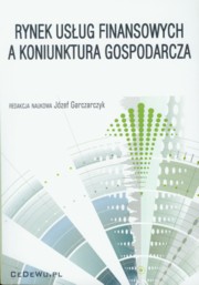 ksiazka tytu: Rynek usug finansowych a koniunktura gospodarcza autor: 