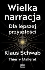 Wielka narracja, Schwab Klaus, Malleret Thierry