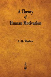 ksiazka tytu: A Theory of Human Motivation autor: Maslow Abraham H.