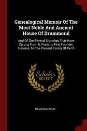 ksiazka tytu: Genealogical Memoir Of The Most Noble And Ancient House Of Drummond autor: Malcolm David