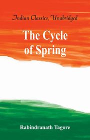 ksiazka tytu: The Cycle of Spring autor: Tagore Rabindranath