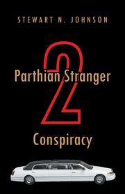 Parthian Stranger 2 Conspiracy, Johnson Stewart N.
