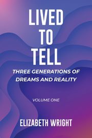 ksiazka tytu: Lived to Tell autor: Wright Elizabeth