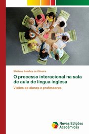 O processo interacional na sala de aula de lngua inglesa, Bemfica de Oliveira Shirlene