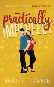 Practically Imperfect, Frame Mary