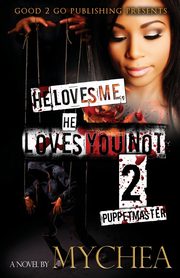 He Loves Me, He Loves You Not PT 2, Mychea
