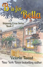 B is for Bella - LARGE PRINT, Twead Victoria