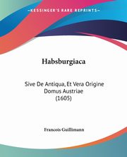 Habsburgiaca, Guillimann Francois