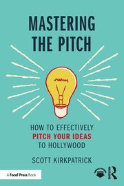 ksiazka tytu: Mastering the Pitch autor: Kirkpatrick Scott