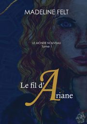 Le fil d'Ariane, Felt Madeline