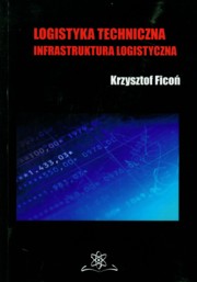 ksiazka tytu: Logistyka techniczna autor: Fico Krzysztof