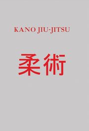 ksiazka tytu: Kano Jiu-Jitsu autor: Irving Hancock, Katsukuma Higashi