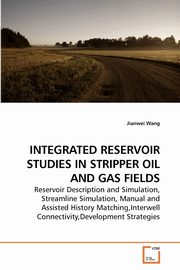 INTEGRATED RESERVOIR STUDIES IN STRIPPER OIL AND GAS FIELDS, Wang Jianwei
