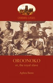 Oroonoko, Prince of Abyssinia (Aziloth Books), Behn Aphra