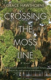 Crossing the Moss Line, Hawthorne Grace