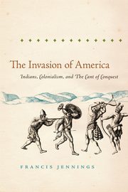 ksiazka tytu: The Invasion of America autor: Jennings Francis