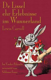 De Lissel ehr Erlebnisse im Wunnerland, Carroll Lewis