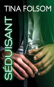 Sduisant (Le Club des ternels clibataires - Tome 1), Folsom Tina